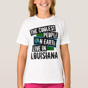De koelste mensen op aarde leven in Louisiana T-shirt