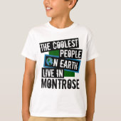 De koelste mensen op aarde leven in Montrose T-shirt (Voorkant)