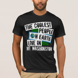 De koelste mensen op aarde leven in Mt. Washington T-shirt