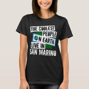De koelste mensen op aarde leven in San Marino T-shirt
