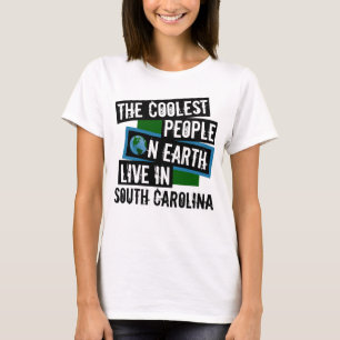 De koelste mensen op aarde leven in South Carolina T-shirt