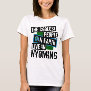 De koelste mensen op aarde leven in Wyoming T-shirt