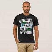 De koelste mensen op aarde leven in Wyoming T-shirt (Voorkant volledig)