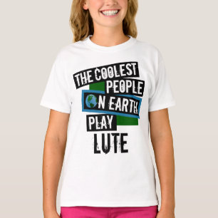 De koelste mensen op aarde spelen Lute T-shirt