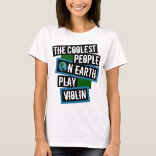 De Koelste Mensen op Aarde Spelen Viool T-shirt