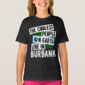 De koelste mensen op aarde wonen in Burbank T-shirt (Voorkant)