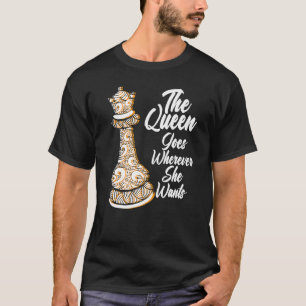 De koningin gaat waarheen ze wil schaakstukken sch t-shirt
