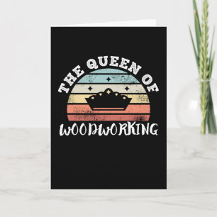 De Koningin van Houtbewerking Moederdag Geschenken Kaart