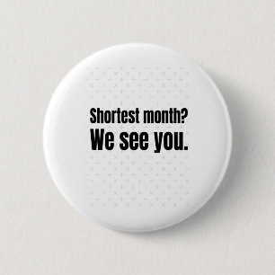 De kortste maand zien we je! – Zwarte geschiedenis Ronde Button 5,7 Cm