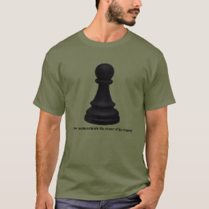 De kracht van de pion! pionschaakstuk t-shirt