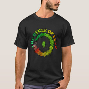 De kringloop van bladkleurrijke bladeren Natuur vr T-shirt