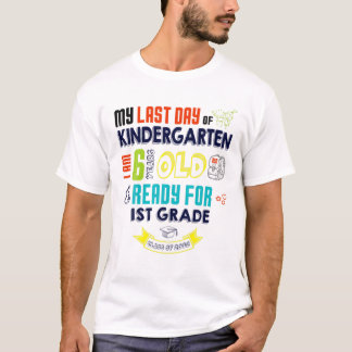 De laatste dag van KINDERGARTEN ben ik zes jaar ou T-shirt