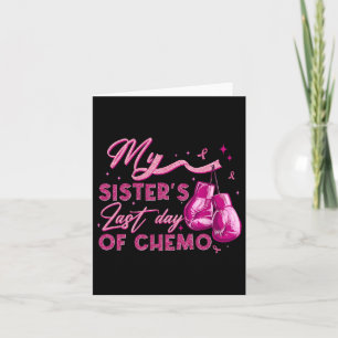 De laatste dag van mijn zus met chemo borstkanker kaart