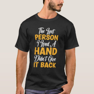 De laatste persoon aan wie ik een hand leende, gaf t-shirt