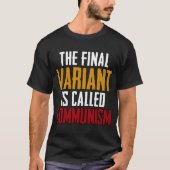 De laatste variant heet het communisme. t-shirt (Voorkant)