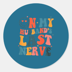 De laatste zenuw van mijn man (terug) grappig voor ronde sticker