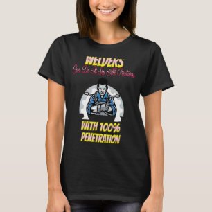 De lassers kunnen het in alle posities Gezegde Hum T-shirt