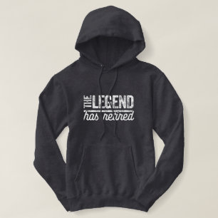 de legende is met pensioen gegaan hoodie