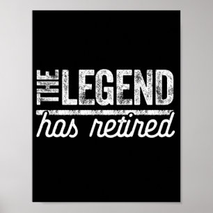 de legende is met pensioen gegaan poster