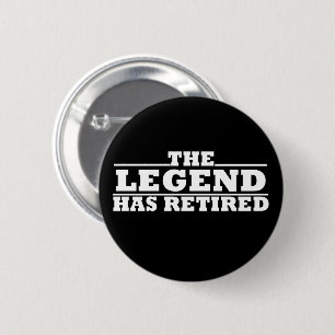De legende is met pensioen ronde button 5,7 cm