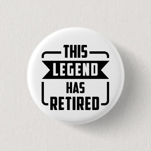 de legende is met pensioen T-Shirt Ronde Button 3,2 Cm