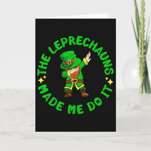 De Leprechauns Hebben Me Dingen Laten Doen Funny S Kaart