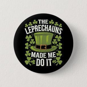 De Leprechauns Hebben Me Dwingen Het Te Doen St. P Ronde Button 5,7 Cm