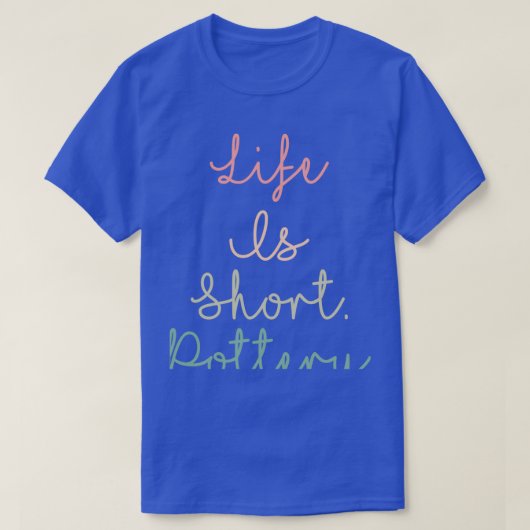 De levensduur is kort t-shirt (Design voorkant)