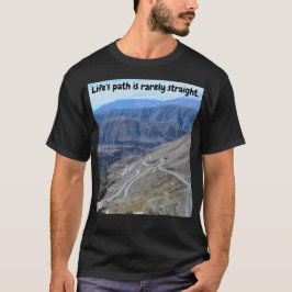 De levensweg is zelden recht. T-Shirt