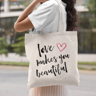 De liefde maakt u Mooi Tote Bag