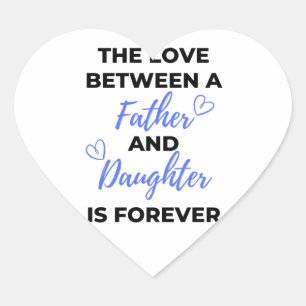 De liefde tussen vader en dochter is bl hart sticker
