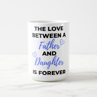 De liefde tussen vader en dochter is bl koffiemok