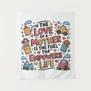 De Liefde Van Een Moeder Is De Brandstof Die Het L Wandkleed