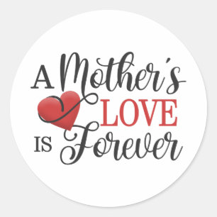De liefde van een moeder is Forever Quote   STICKE Ronde Sticker