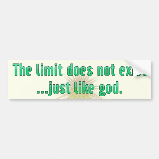 De limiet bestaat niet. Net als God Bumper Bumpersticker (Voorkant)