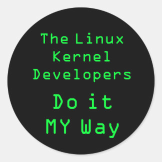 De Linux Kernel Developers doen het OP MIJN MANIER Ronde Sticker