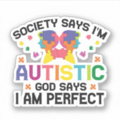De maatschappij zegt dat ik Autistisch ben... zegt Sticker (Voorkant)