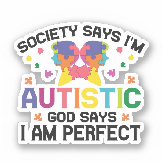 De maatschappij zegt dat ik Autistisch ben... zegt Sticker (Voorkant)