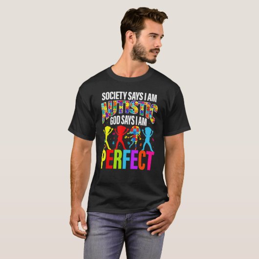 De maatschappij zegt dat ik Autistisch ben... zegt T-shirt (Voorkant volledig)