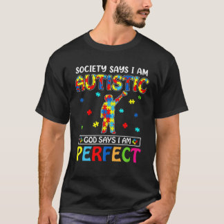 De maatschappij zegt dat ik Autistisch ben... zegt T-shirt