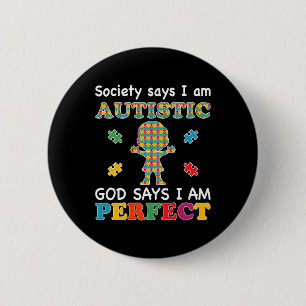 De maatschappij zegt dat ik Autististisch ben en z Ronde Button 5,7 Cm