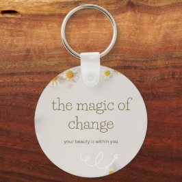 de magie van verandering, sleutelhanger
