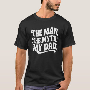 De Man. De Legende. Mijn Vader - Mythische Held T-shirt