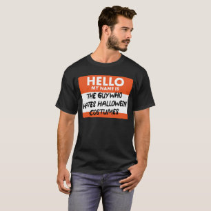 De man die Halloween Costumes haat T-shirt