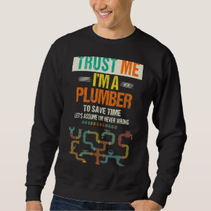 De mannen vertrouwen me ik ben een Plumber om Time Trui
