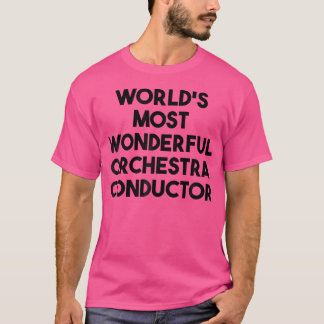 De meest fantastische orkestdirigent ter wereld t-shirt
