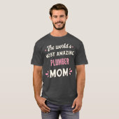 De meest verbazingwekkende Plumber Mam T-shirt (Voorkant volledig)