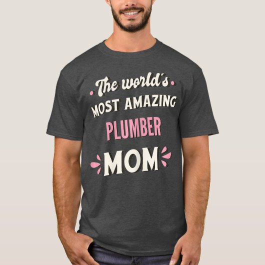 De meest verbazingwekkende Plumber Mam T-shirt (Voorkant)