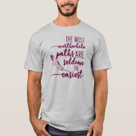 De meest waardevolle paden zijn zelden de gemakkel t-shirt