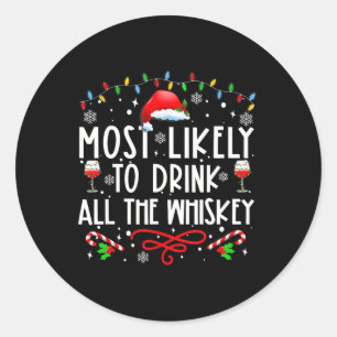 De meest waarschijnlijke Drink van de hele Whiskey Ronde Sticker